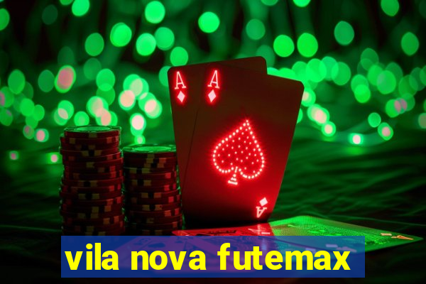 vila nova futemax